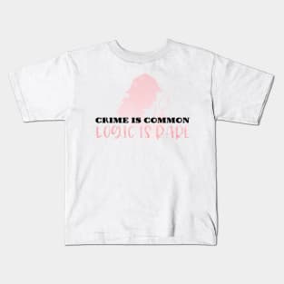 Crime is Common Logic is Rare Kids T-Shirt